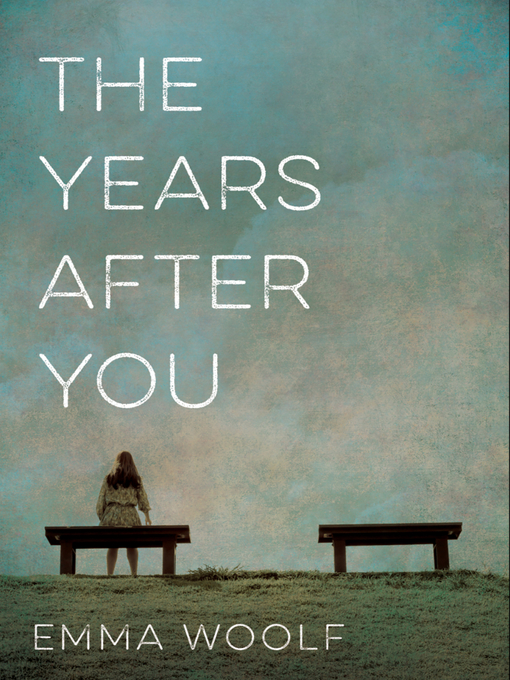 Title details for The Years After You by Emma Woolf - Available